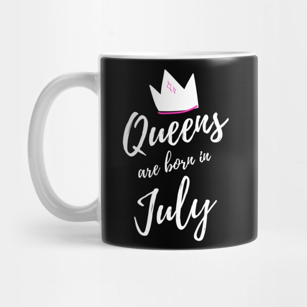 Queens are Born in July. Happy Birthday! by That Cheeky Tee